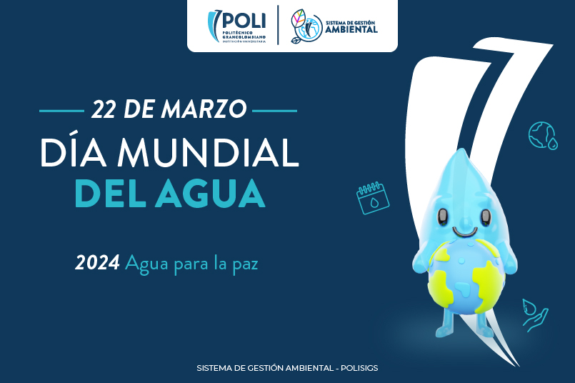 Día Mundial del Agua: Agua para la paz | Politécnico Grancolombiano