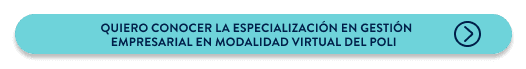 Quiero conocer la Especialización en Gestión Empresarial en Modalidad virtual del Poli 