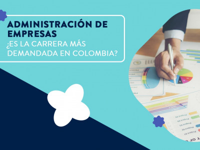 ¿La administración de empresas es la carrera más demandada en Colombia?