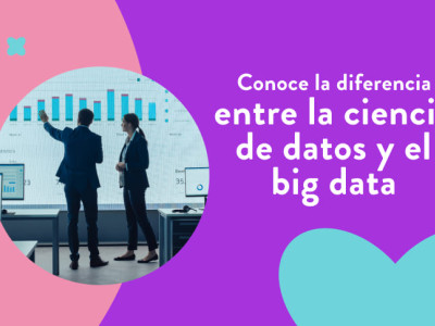 Ciencia de datos vs el Big Data ¿Cuál es la diferencia?
