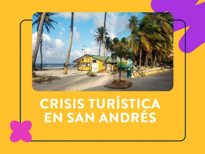 Crisis turística en Semana Santa en la Isla de San Andrés