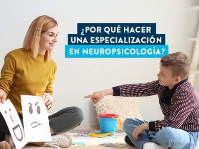 ¿Por qué hacer una especialización en Neuropsicología?