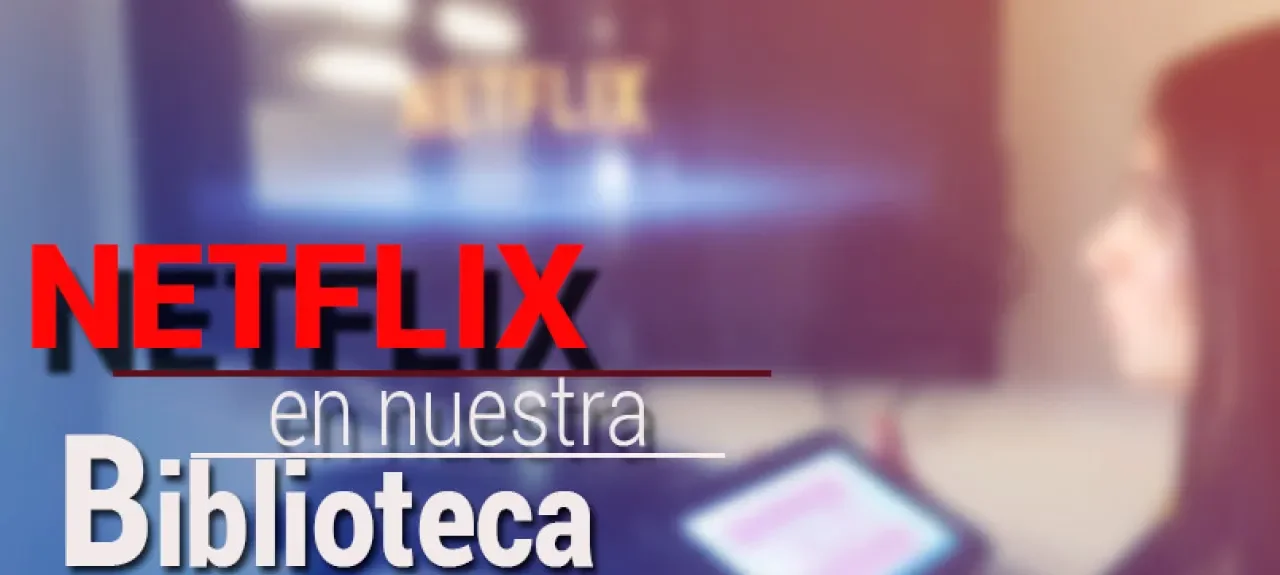 netflix-poli-biblioteca-nuestra-politecnico-grancolombiano2.jpg