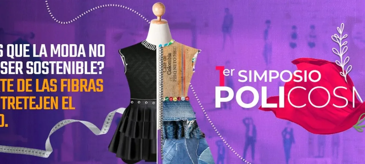 I SIMPOSIO POLICOSMO: UNA VISIÓN HOLÍSTICA DE LA MODA
