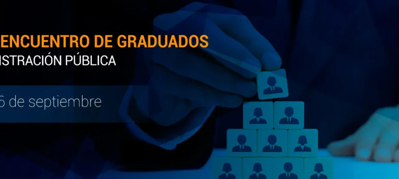 Primer encuentro graduados Administración Publica
