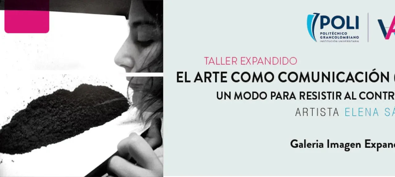 Taller “El Arte como comunicación (menor) un modo de resistir al control”