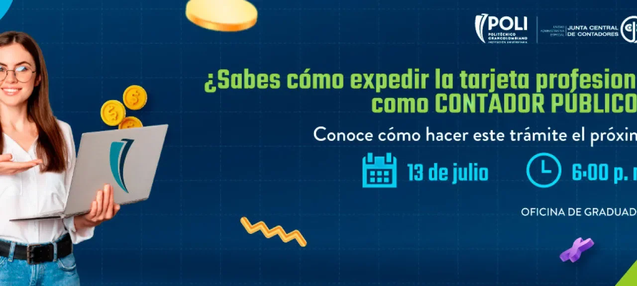 ¡Contador Público! Conoce cómo obtener tu tarjeta profesional Politecnico Grancolombiano 2022 Bogota Medellin