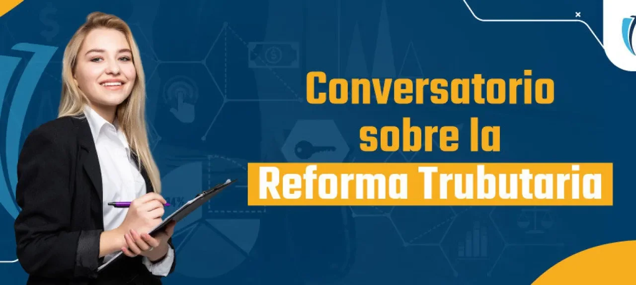 Conversatorio sobre la reforma tributaria 2022