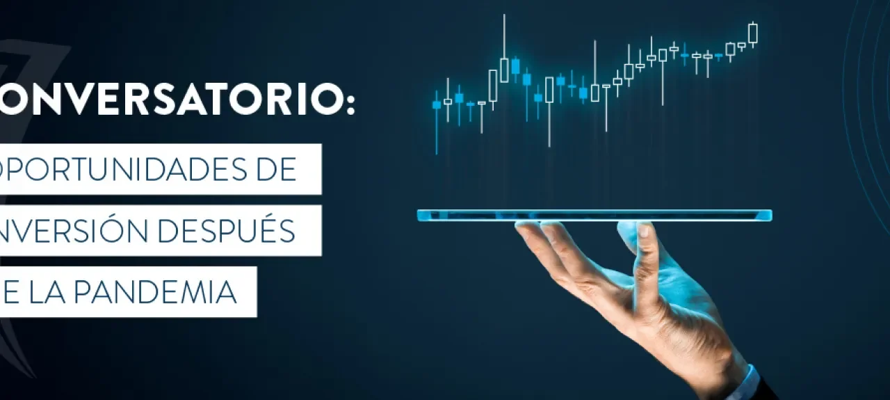 Oportunidades y formas de inversión en la Pospandemia