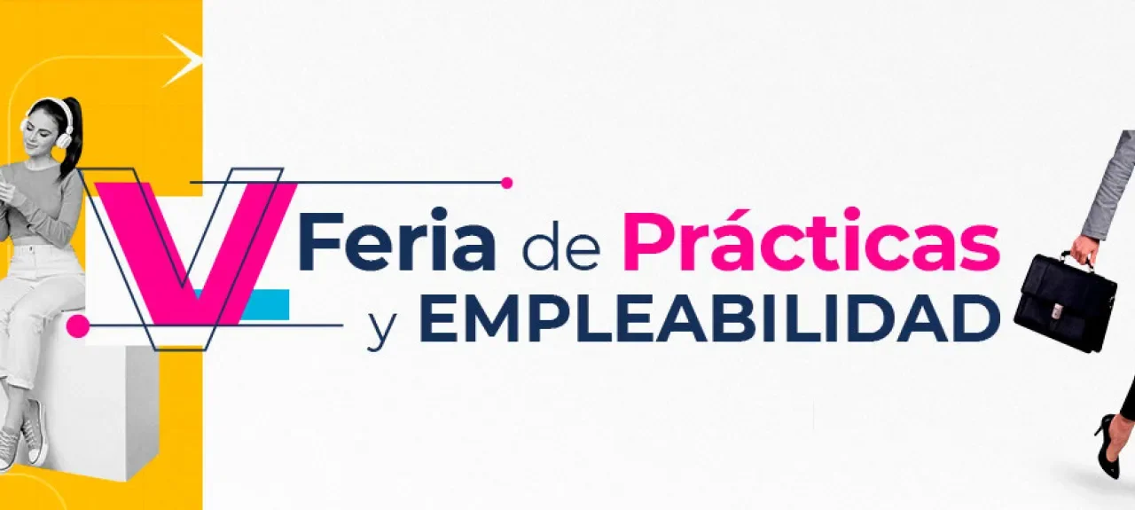 V FERIA DE PRÁCTICAS Y EMPLEABILIDAD 2022