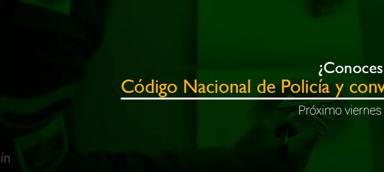 El ABC del nuevo Código de Policía y Convivencia