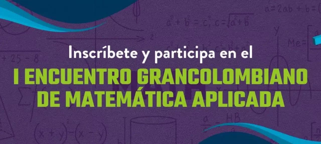 I ENCUENTRO GRANCOLOMBIANO DE MATEMÁTICA APLICADA