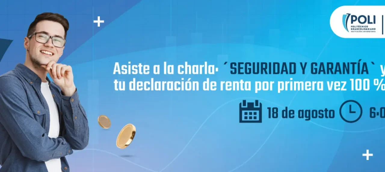 Asiste a la charla ‘Seguridad y Garantía’ y obtén tu primera declaración de renta 100% gratis