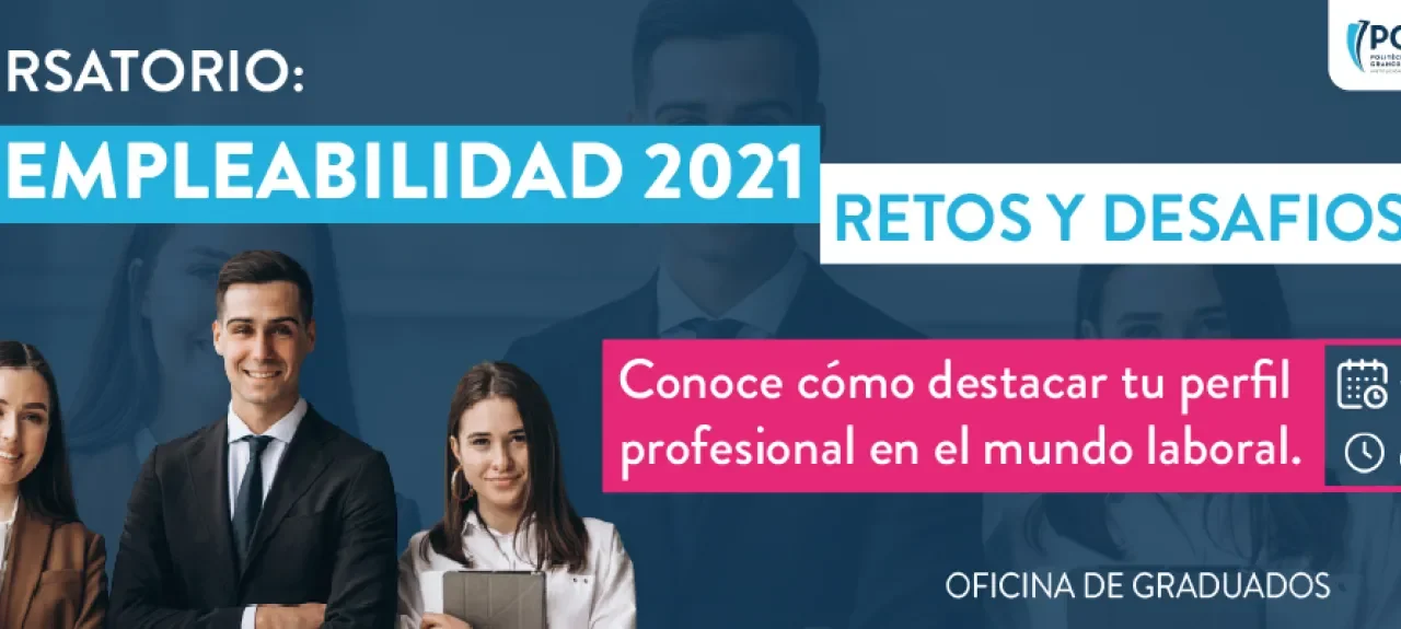 Graduado! participa del conversatorio: Empleabilidad 2021 Retos y Desafíos