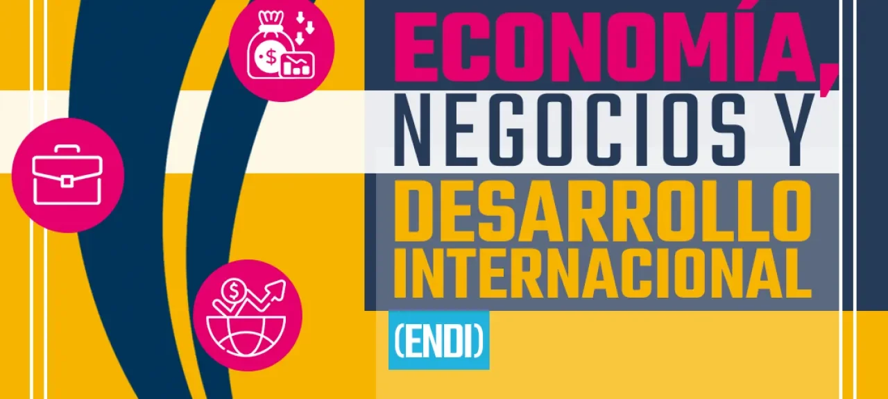 Economía, Negocios y Desarrollo Internacional