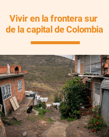 Vivir en la frontera sur de la capital de Colombia 