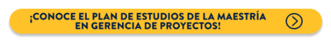 conoce todos los detalles de la maestria en gerencia de proyectos