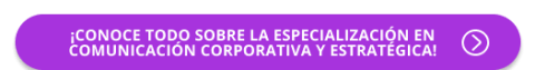 cono todo sobre la Especialización en Comunicación Corporativa y Estratégica