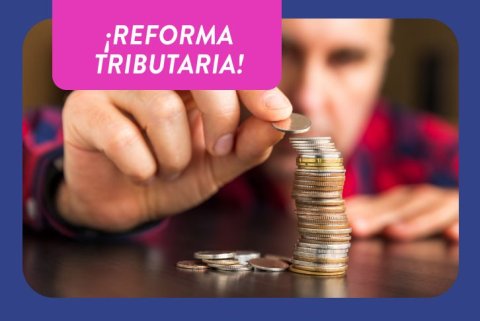 Qué es la reforma tributaria y en qué consiste la propuesta para el ...