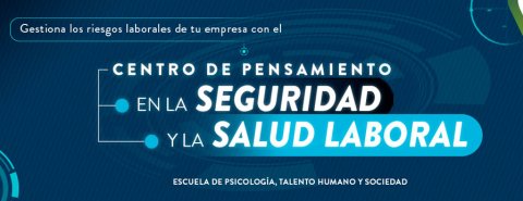 Centro de Pensamiento de la Seguridad y Salud Laboral Centro de Pensamiento de la Seguridad y Salud Laboral