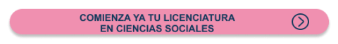 Comienza ya tu Licenciatura en Ciencias Sociales