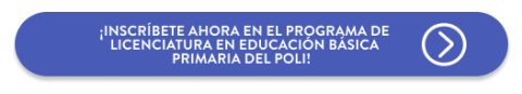 ¡Inscríbete ahora en el programa de Licenciatura en Educación Básica Primaria del Poli!
