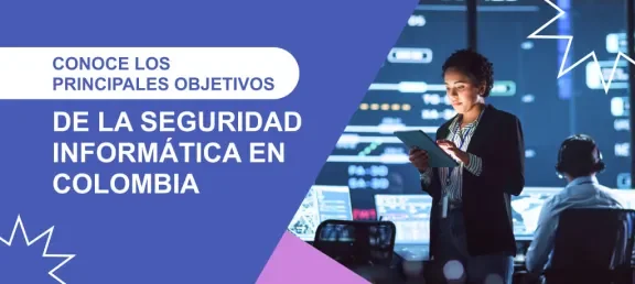 Objetivos de la seguridad informática Colombia|