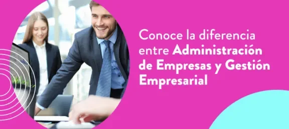 Diferencia entre Administración de Empresas y Gestión Empresarial