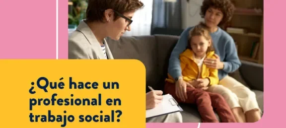 ¿Qué hace un profesional en trabajo social?  