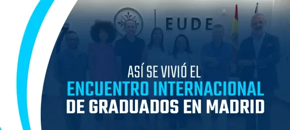 ASÍ SE VIVIÓ EL ENCUENTRO INTERNACIONAL DE GRADUADOS - MADRID