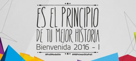 Llega la bienvenida a los nuevos estudiantes del #PoliMedellín