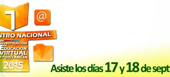 1° Encuentro Nacional de Investigación en Educación Virtual y a Distancia