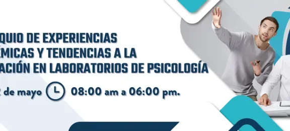 I Coloquio de Experiencias Académicas y Tendencias a la Innovación en Laboratorios de Psicología