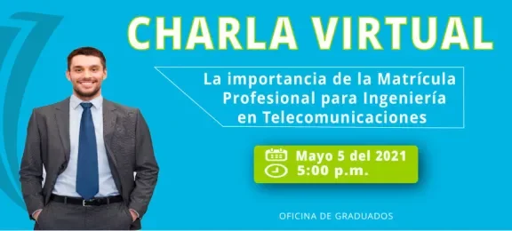 Charla: matrícula profesional para ingeniería en telecomunicaciones