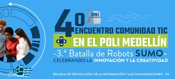 4° Encuentro Comunidad TIC en el POLI Medellín