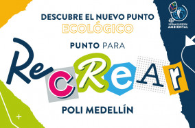 Nuevo Punto Ecológico en POLI Medellín